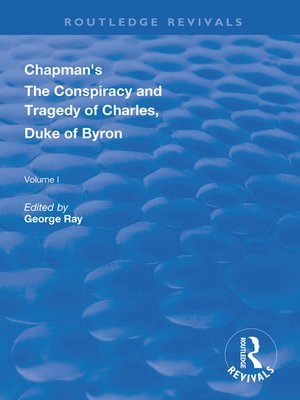 cover image of Chapman's the Conspiracy and Tragedy of Charles, Duke of Byron